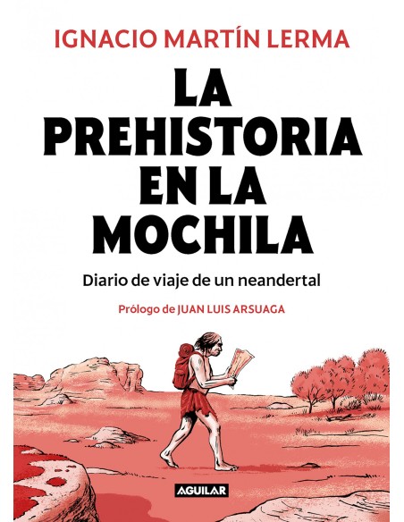 Prehistoria en la mochila diario de viaje de un neandertal