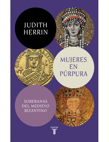 Mujeres en purpura Soberanas del medievo bizantino