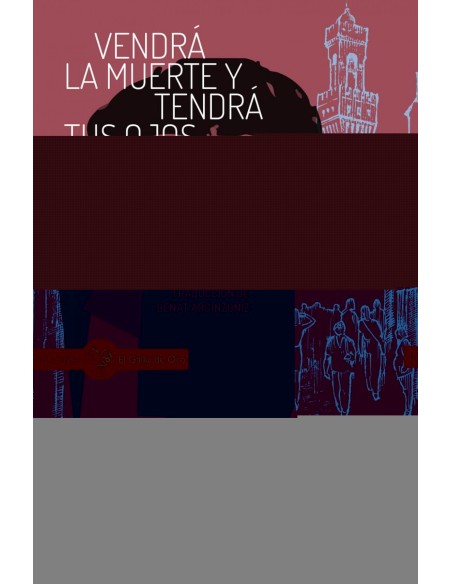 VENDRA LA MUERTE Y TENDRA TUS OJOS
