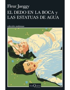 El dedo en la boca y Las estatuas de agua