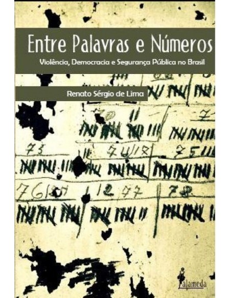 ENTRE PALAVRAS E NUMEROS VIOLENCIA DEMOCRACIA E SEGURANCA