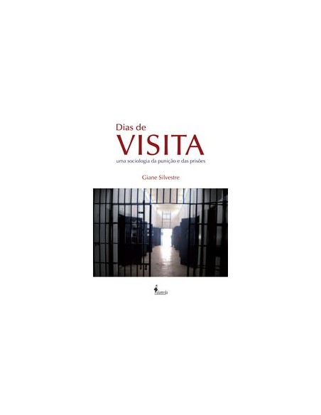 DIAS DE VISITA UMA SOCIOLOGIA DA PUNICAO E DAS PRISOES