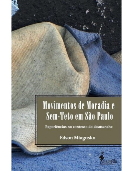 MOVIMENTOS DE MORADIA E SEM TETO EM SAO PAULO EXPERIENCIAS