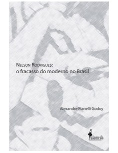 NELSON RODRIGUES O FRACASSO DO MODERNO NO BRASIL