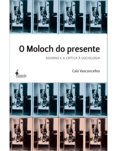 O Moloch do presente ADORNO E A CRiTICA a SOCIOLOGIA