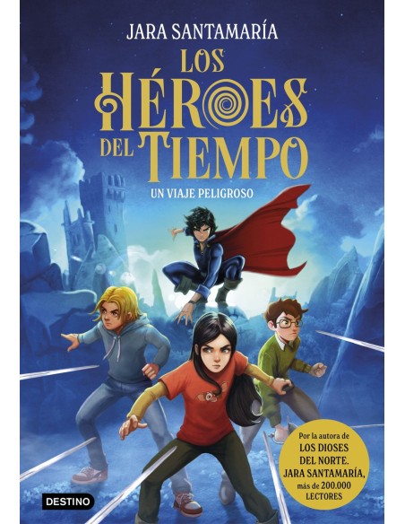 Los Heroes del Tiempo 1 Un viaje peligroso Los Heroes del Tiempo 1 Un viaje peligroso