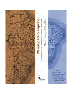 PLANOS PARA O IMPERIO OS PLANOS DE VIACAO DO SEGUNDO REINADO