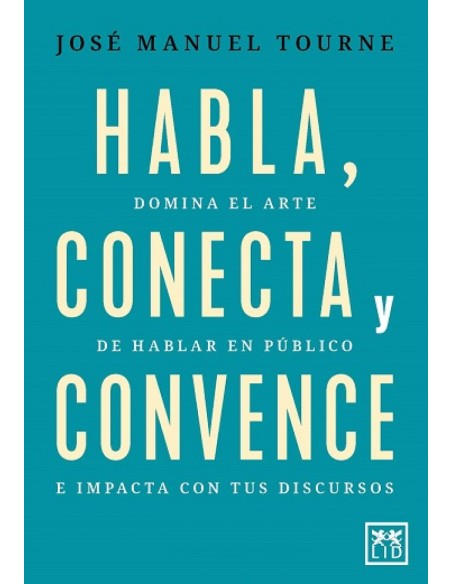 HABLA CONECTA Y CONVENCE