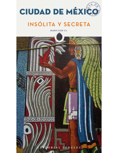 Ciudad de Mexico Insolita y secreta