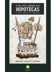 Diez dias entre los hipotecas y otros cuentos de aventuras