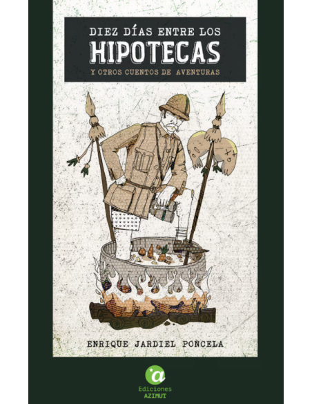 Diez dias entre los hipotecas y otros cuentos de aventuras