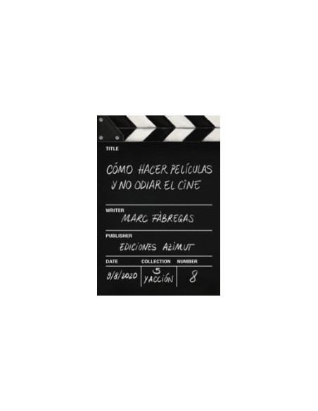 Como hacer peliculas y no odiar el cine