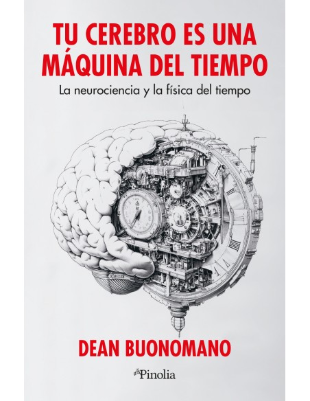 TU CEREBRO ES UNA MAQUINA DEL TIEMPO