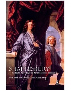 SHAFTESBURY E A IDEIA DE FORMACAO DE UM CARATER MODERNO