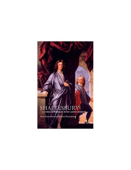 SHAFTESBURY E A IDEIA DE FORMACAO DE UM CARATER MODERNO