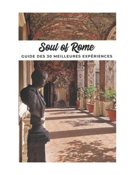 Soul of Rome guide des 30 meilleures experiences
