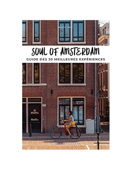 Soul of Amsterdam guide des 30 meilleures experiences
