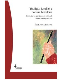 TRADICAO JURIDICA E CULTURA BRASILEIRA PROTECAO AO PATRIMONI