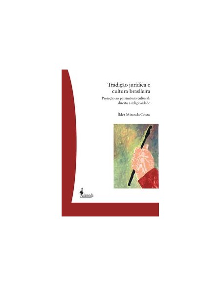 TRADICAO JURIDICA E CULTURA BRASILEIRA PROTECAO AO PATRIMONI