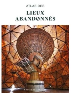 Atlas des lieux abandonnes