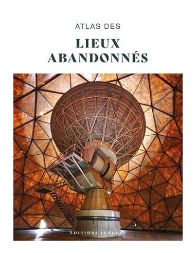 Atlas des lieux abandonnes