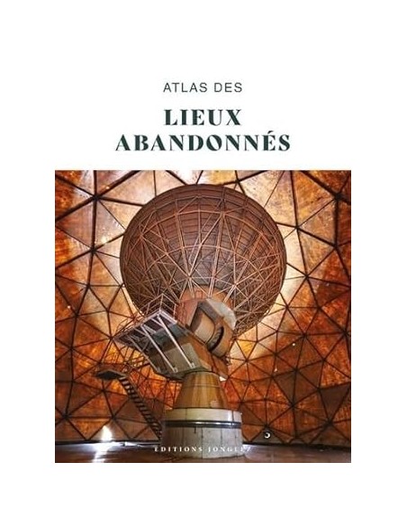 Atlas des lieux abandonnes
