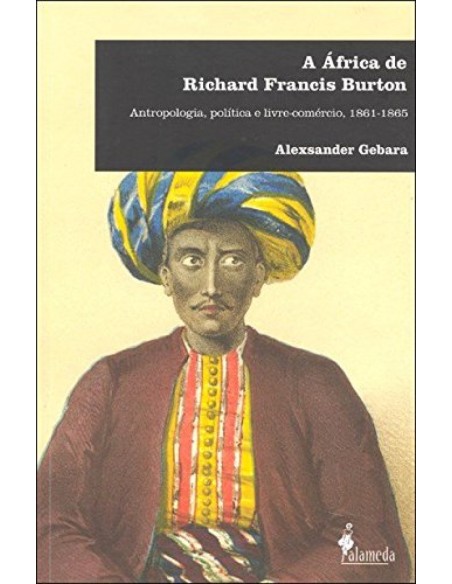 A AFRICA DE RICHARD FRANCIS BURTON ANTROPOLOGIA POLITICA E