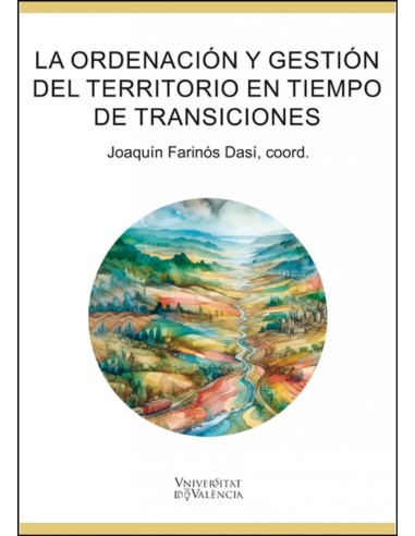 La ordenacion y gestion del territorio en tiempos de transiciones