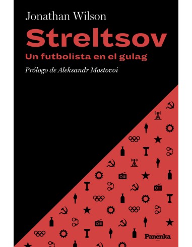 STRELTSOV UN FUTBOLISTA EN EL GULAG