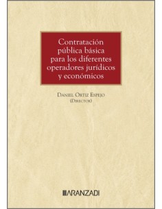 Contratacion publica basica para los diferentes operadores juridicos y economicos