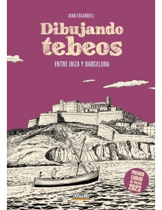 DIBUJANDO TEBEOS ENTRE IBIZA Y BARCELONA