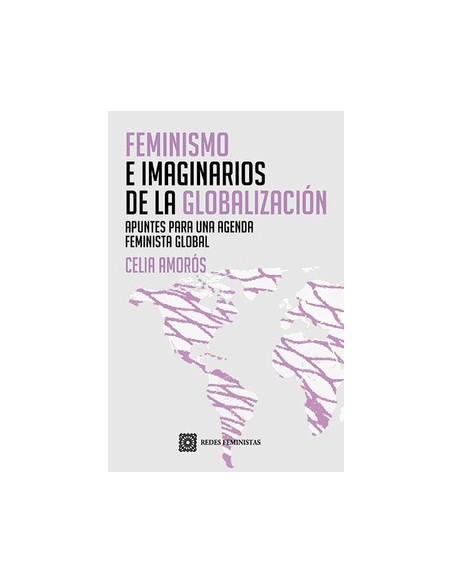 FEMINISMO E IMAGINARIOS DE LA GLOBALIZACION