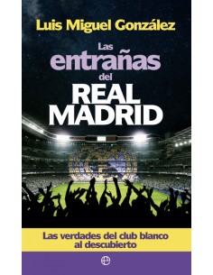 Las entranas del Real Madrid