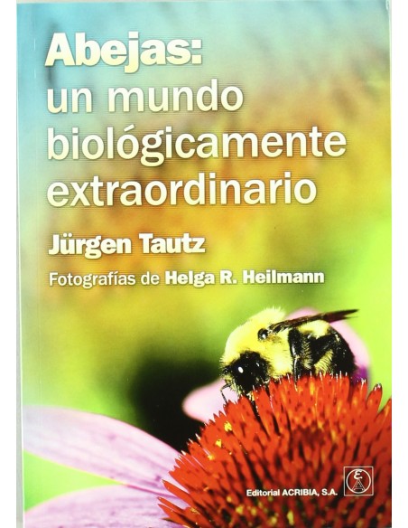 ABEJAS UN MUNDO BIOLOGICAMENTE EXTRAORDINARIO