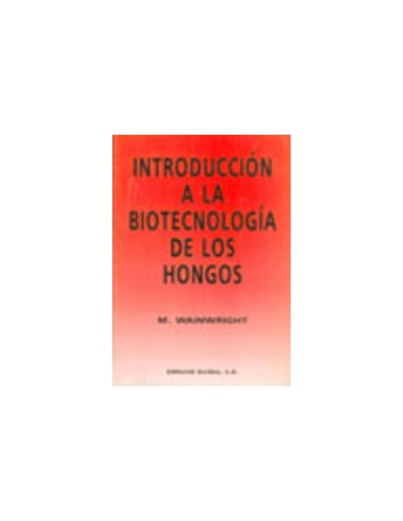 INTRODUCCION A LA BIOTECNOLOGIA DE LOS HONGOS