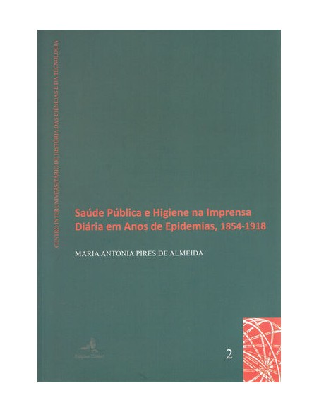 Saude Publica e Higiene na Imprensa Diaria em Anos de Epidemias 1854 1918