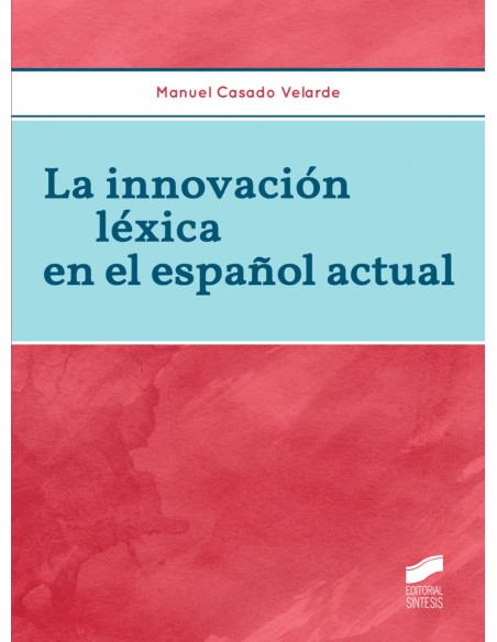 LA INNOVACION LEXICA EN EL ESPANOL ACTUAL