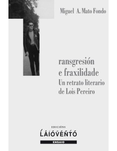 TRANSGRESION E FRAXILIDADEUn retrato literario de Lois Per
