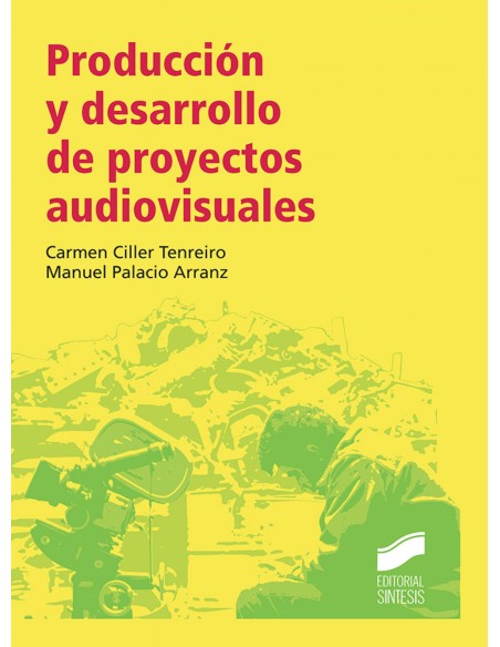 PRODUCCION Y DESARROLLO DE PROYECTOS AUDIOVISUALES