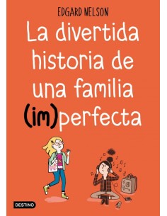 LA DIVERTIDA HISTORIA DE UNA FAMILIA IMPERFECTA