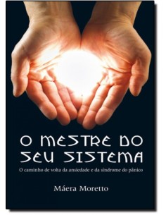 O MESTRE DO SEU SISTEMA O CAMINHO DE VOLTA DA ANSIEDADE E