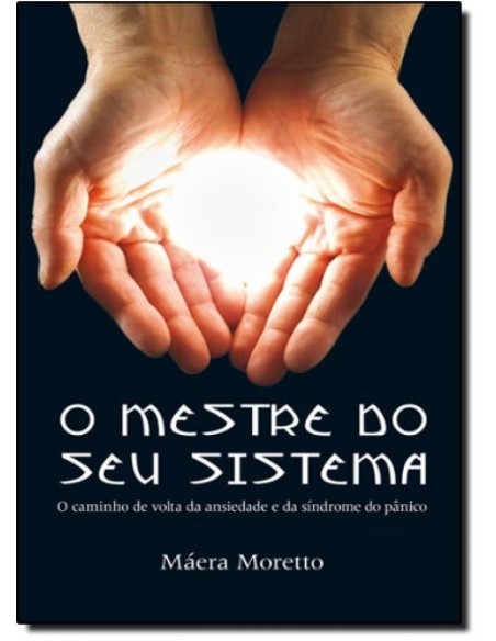 O MESTRE DO SEU SISTEMA O CAMINHO DE VOLTA DA ANSIEDADE E