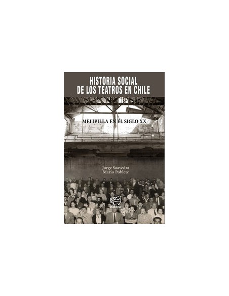 HISTORIA SOCIAL DE LOS TEATROS EN CHILE MELIPILLA EN EL SIG