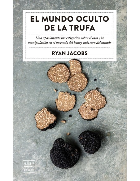 El mundo oculto de la trufa