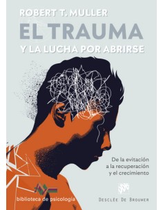 El trauma y la lucha por abrirse De la evitacion a la recuperacion y el crecimiento