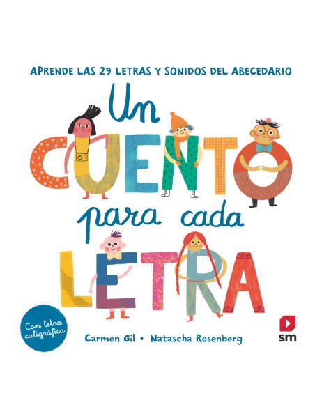 Un cuento para cada letra Aprende las 29 letras y sonidos del abecedario