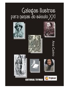 Galegas ilustres para nenas do seculo XXI