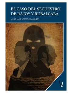 El caso del secuestro de Rajoy y Rubalcaba