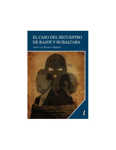 El caso del secuestro de Rajoy y Rubalcaba