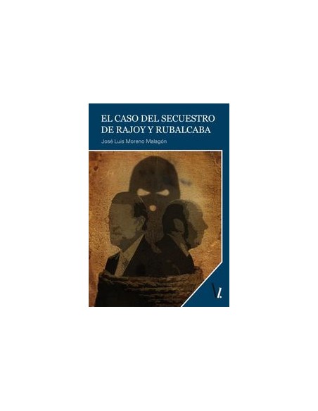 El caso del secuestro de Rajoy y Rubalcaba